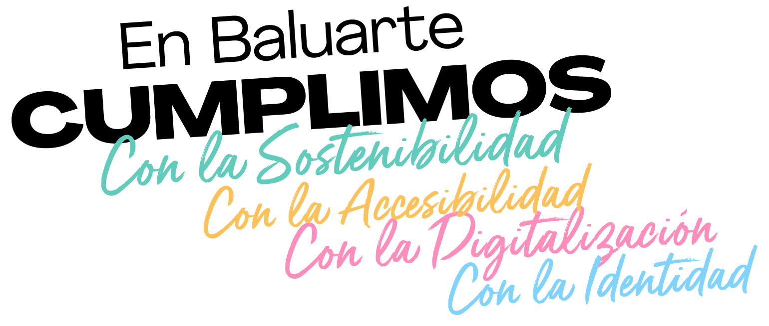 En Baluarte cumplimos, Con la Sostenibilidad, Con la Accesibilidad, Con la Digitalización, Con la Identidad