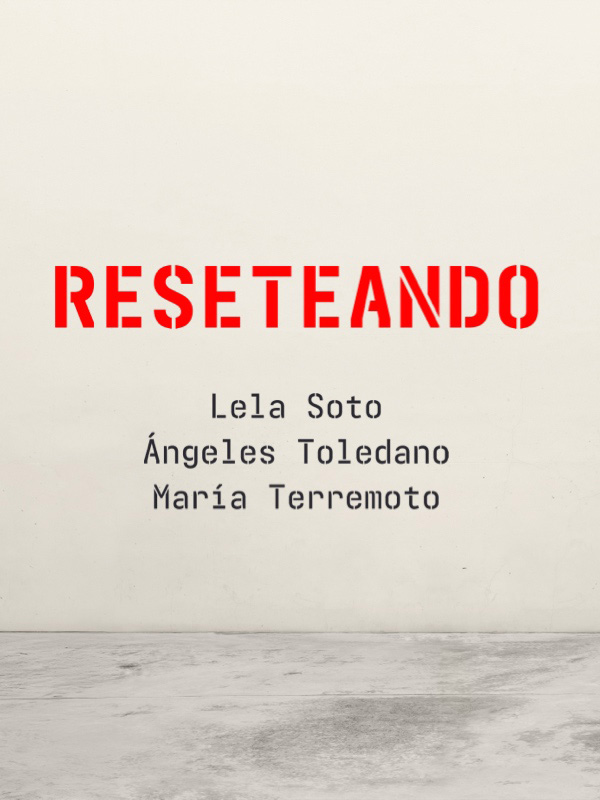 Lela Soto, Ángeles Toledano et María Terremoto Reseteando